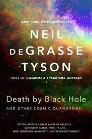 Death by Black Hole: And Other Cosmic Quandaries by Neil deGrasse Tyson