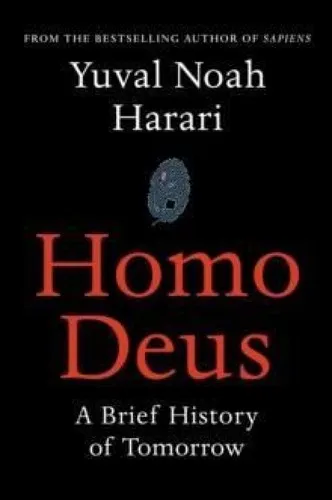 Homo Deus: A History of Tomorrow by Yuval Noah Harari