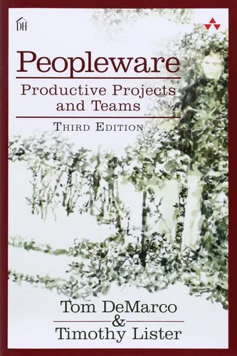 Peopleware: Productive Projects and Teams by Tom DeMarco