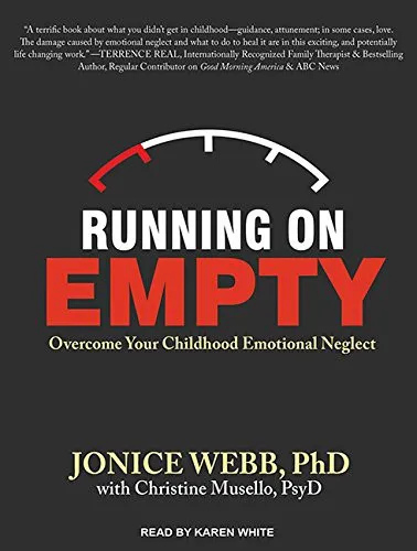 Running on Empty: Overcome Your Childhood Emotional Neglect by Jonice Webb