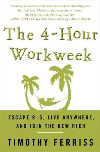The 4-Hour Workweek by Timothy Ferriss