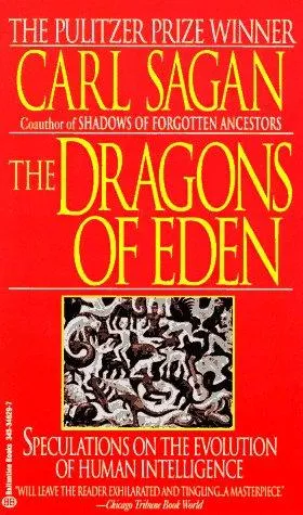 The Dragons of Eden: Speculations on the Evolution of Human Intelligence by Carl Sagan