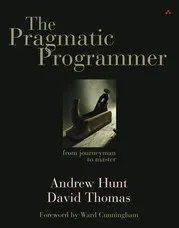 The Pragmatic Programmer: From Journeyman to Master by Andy   Hunt