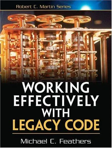 Working Effectively with Legacy Code by Michael C. Feathers